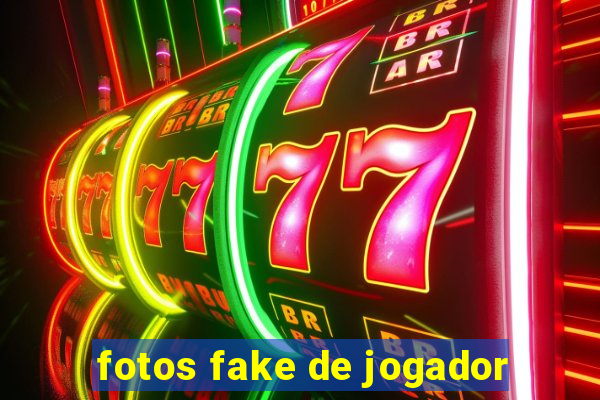 fotos fake de jogador